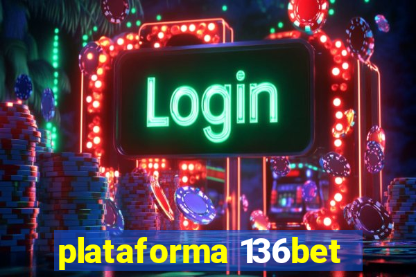 plataforma 136bet